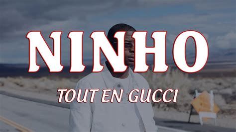 ninho tout en gucci lyrics|Ninho – Tout en Gucci Lyrics .